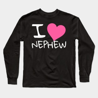 I love nephew Long Sleeve T-Shirt